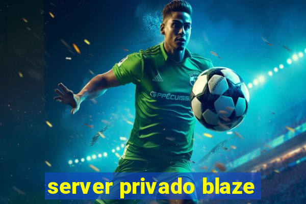 server privado blaze